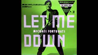 LET ME DOWN (THE HUMAX MIX) / MICHAEL FORTUNATI