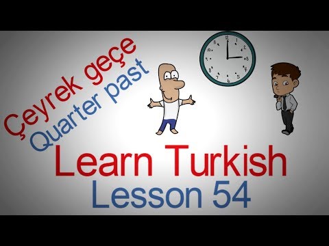Learn Turkish Lesson 54 - At what time? (Quarter past)