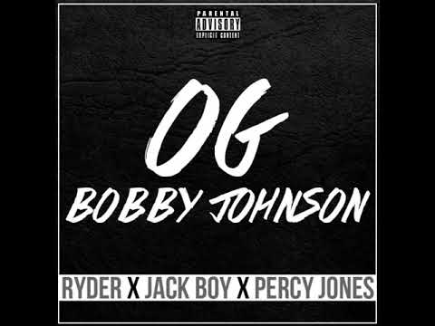 Ryder x Jackboy x Percy Jones   OG Bobby Johnson