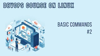 BASIC COMMANDS #2 | DEVOPS LINUX COURSE