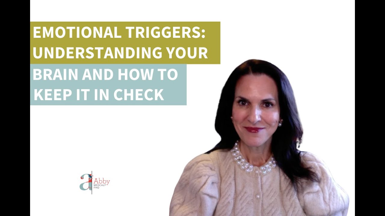 Emotional Triggers: Understanding Your Brain and How to Keep It in Check