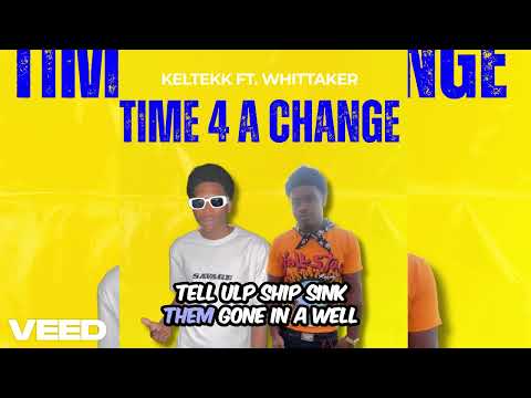 Keltekk X Whittaker Musiq - Time 4 a Change - election campaign song 2025
