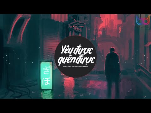 YÊU ĐƯỢC QUÊN ĐƯỢC - Hồ Phong An ( ĐẠI MÈO REMIX )  - NHẠC REMIX HOT TIKTOK