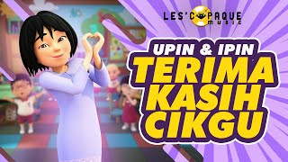 Upin & Ipin - Terima Kasih Cikgu (Music Video)