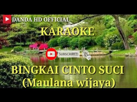 KARAOKE BINGKAI CINTO SUCI [MAULANA WIJAYA]