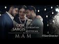 Gor Yepremyan & Sargis Avetisyan - MAM (by Music TV)