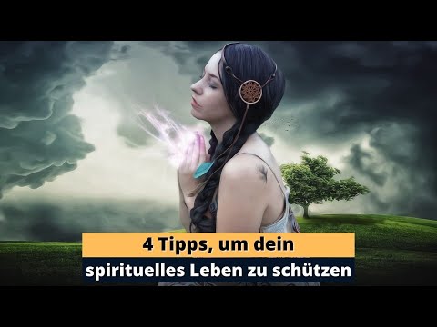 4 Tipps, um dein spirituelles Leben zu schützen