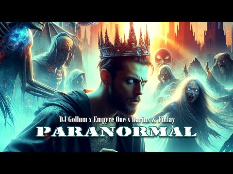 DJ Gollum x Empyre One x Darius & Finlay - Paranormal