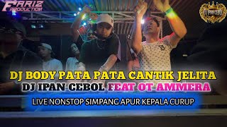 Download lagu DJ BODY PATA PATA CANTIK JELITA | DJ DENOK X DJ HAKITAT SEBUAH CINTA➖DJ IPAN CEBOL LIVE SIMPANG APUR mp3
