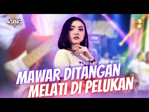 Syahiba Saufa ft Ageng Music - Mawar Ditangan Melati Dipelukan (Official Live Music)