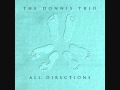The Donnis Trio - 01: Nothing Better than your love  [All Directions]