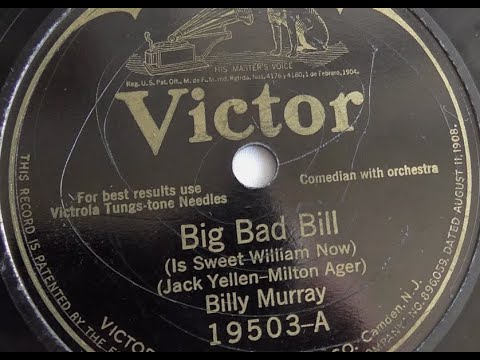 Billy Murray "Big Bad Bill" Victor 19503 (1924) -- Billy Murray sings about his name!