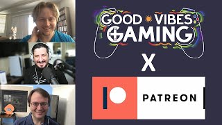 Good Vibes Gaming is on Patreon!