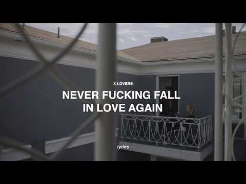 Video thumbnail for Never Fucking Fall In Love Again