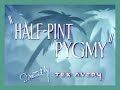 "Half-Pint Pygmy" (1948) Opening and Closing [Turner Print Recreation]