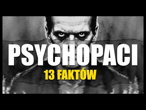13 Faktów o Psychopatach – Jak Działa Ich Umysł?