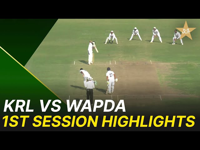 1st Session Highlights | KRL vs WAPDA | President’s Trophy I 2025-26 | PCB | M2V1S