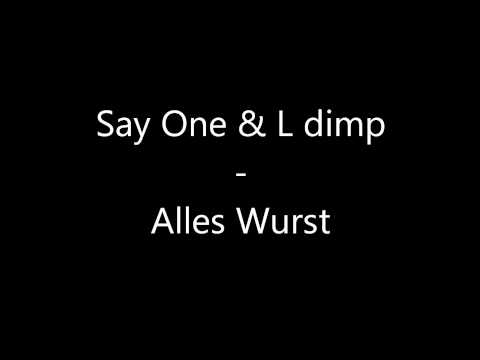 Say One & L dimp - Alles Wurst