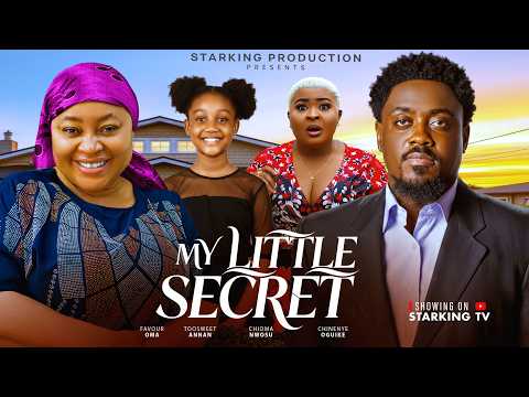 MY LITTLE SECRET  - CHIOMA NWOSU, TOOSWEET ANNAN - Latest Nigerian Movie