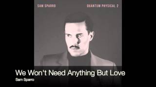 Sam Sparro - We Won&#39;t Need Anything But Love