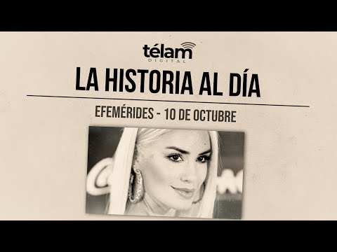 La historia al día: efemérides del 10 de octubre