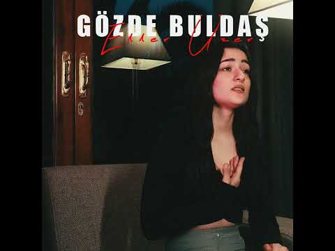 Gözde Buldaş - Eller Üzer