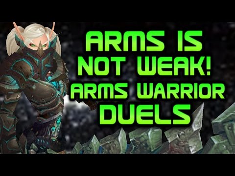 ARMS IS NOT WEAK!! Legion Arms Warrior Duels - 7.0 Level 110 wow Warrior pvp [Evylyn]