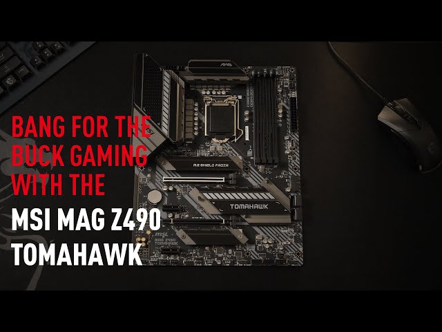 MSI MAG Z490 TOMAHAWK video