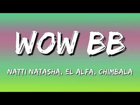Natti Natasha x El Alfa x Chimbala – Wow BB (Letra\Lyrics)