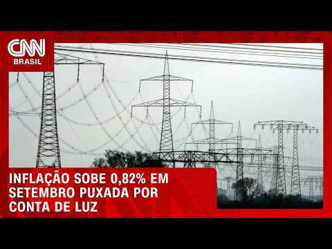 Inflação sobe 0,82% em setembro, com alta da energia elétrica, aponta IPCA | CNN PRIME TIME