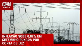 Vídeo: Inflação sobe 0,82% em setembro, com alta da energia elétrica, aponta IPCA | CNN PRIME TIME