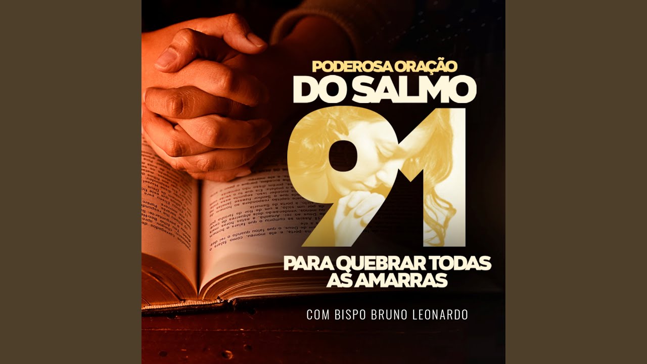 Poderosa Oração do Salmo 91 para Quebrar Todas as Amarras