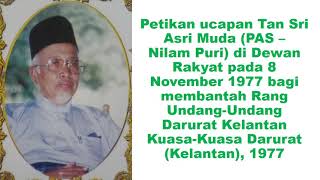 BANTAH DARURAT KELANTAN: Tan Sri Dato' Asri Muda - Ucapan Dewan Rakyat (8 Oktober 1977)