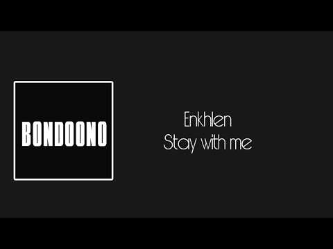 Enkhlen - Stay with me ( lyric video )