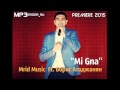 Mrid Music Ft. Борис Агаджанян - Mi Gna [NEW 2015] //Armenian ...