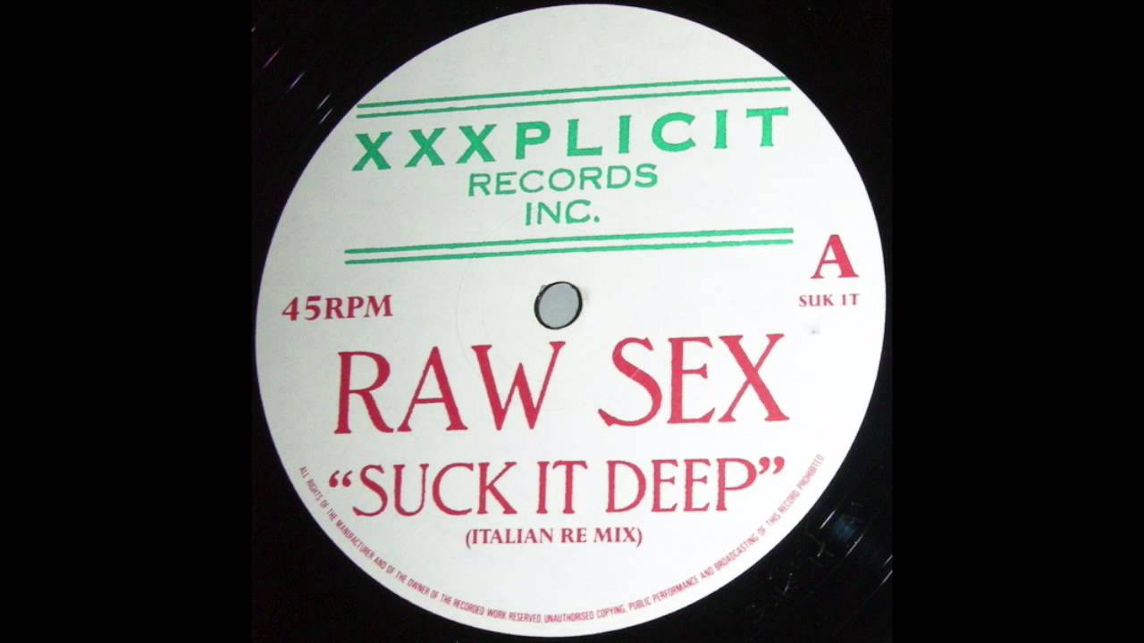 Raw Sex - Suck It Deep (Italian Re Mix) (1991)