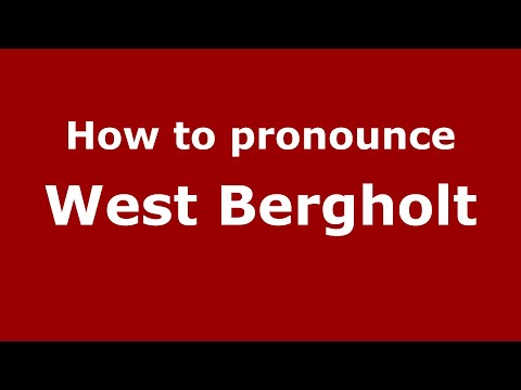 How to pronounce West Bergholt