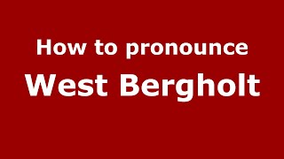 How to pronounce West Bergholt