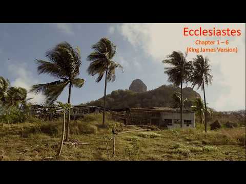 Ecclesiastes 1 -  6  (King James Version)