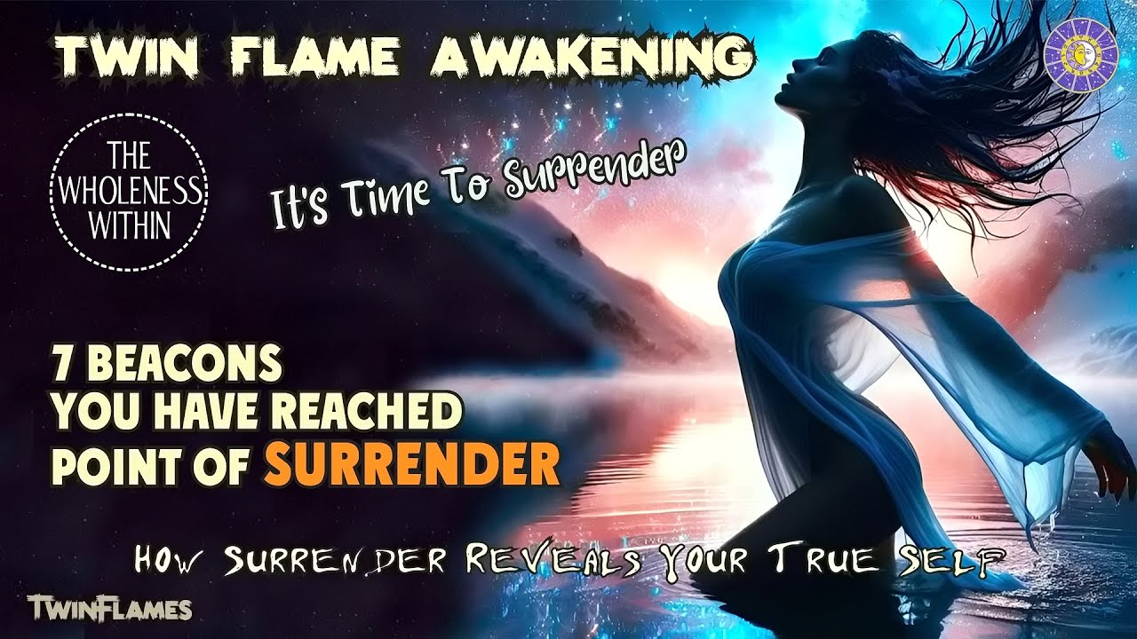 Twin Flame Awakening 🔥 7 Beacons You Have Reached a Point of Surrender ❤️