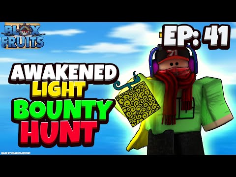 Awakened Light Fruit Bounty Hunting (Light is Hope) [Ep 41] - Blox Fruits Update 13 [Roblox]