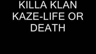 KILLA KLAN KAZE-LIFE OR DEATH