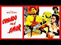 Pedro Infante Cuidado Con El Amor Pelicula Completa