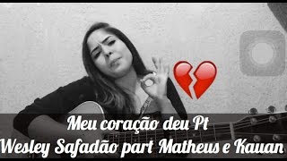 Meu Coração Deu Pt - Wesley Safadão part. Matheus e Kauan (Cover) Emely Rodrigues
