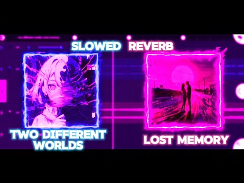 Two Different Worlds x Lost Memory - KoruSe, mzmff, VØJ, Narvent - Mashup (SLOWED & REVERB)