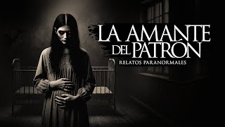 LA AMANTE DEL PATRÓN (RELATOS DE TERROR Y BRUJERÍA)