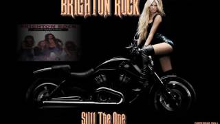 BRIGHTON ROCK ♠ STILL THE ONE ♠ HQ