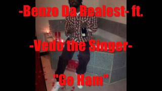 Benzo Da Realest ft. Vedo the Singer &quot;Go Ham&quot;