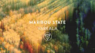 Maribou State - 'Varkala'