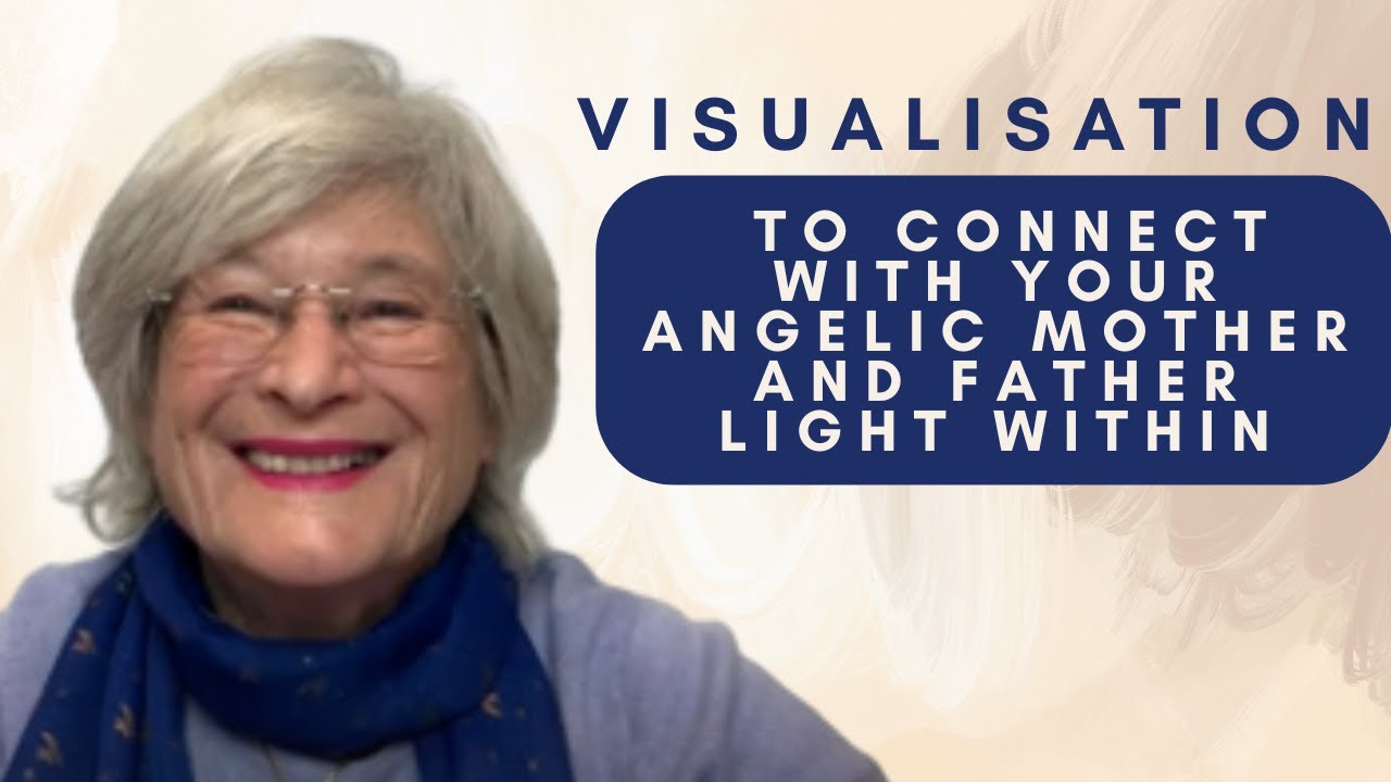 Visualisation to connect with your angelic Mother Father Light within Visualisation to connect with your angelic Mother Father Light within